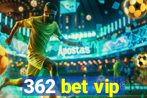 362 bet vip